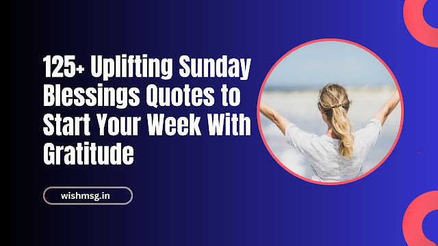 sunday blessings and qutes for everyone wishmsg