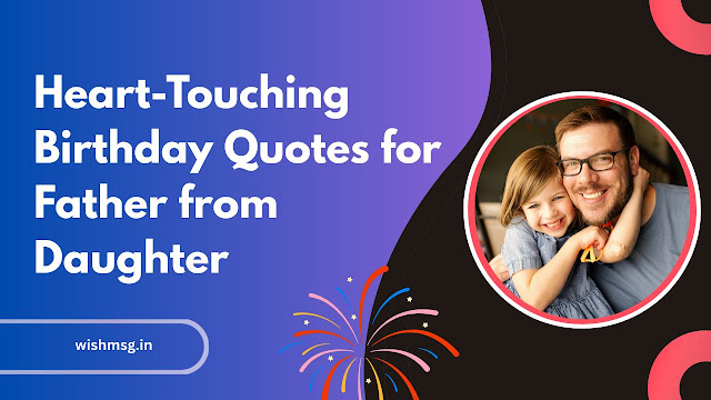 wishmsg Heart Touching Birthday Quotes for Father from Daughter 1 compressed