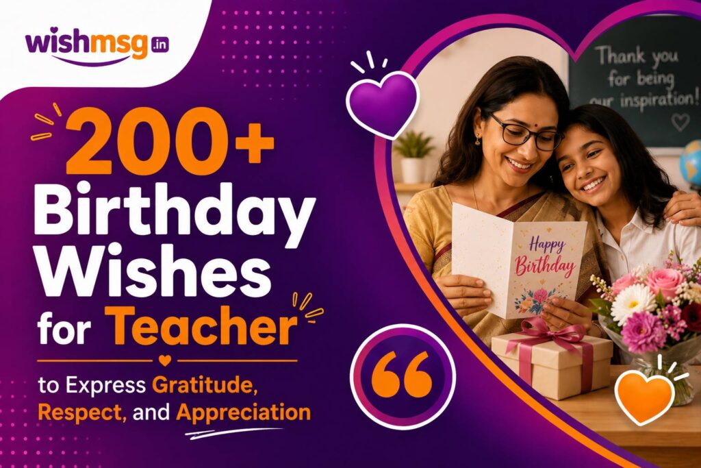 200+ Birthday Wishes for Teacher to Express Gratitutde