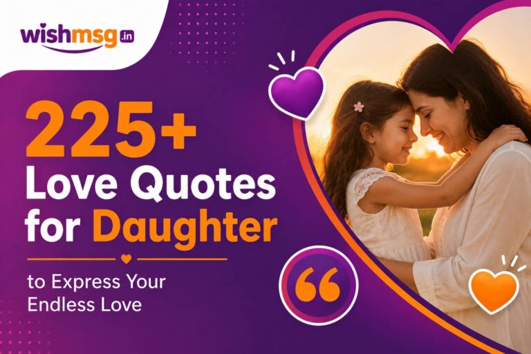 225+ Love Quotes for Daughter to Express Your Endless Love